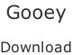 Gooey  Download