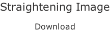 Straightening Image  Download