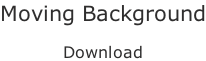Moving Background  Download