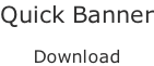 Quick Banner  Download