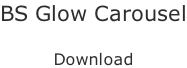 BS Glow Carousel  Download