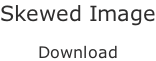 Skewed Image  Download