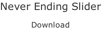 Never Ending Slider  Download
