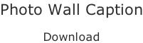 Photo Wall Caption  Download