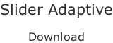 Slider Adaptive  Download