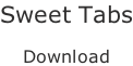 Sweet Tabs  Download