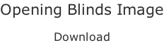 Opening Blinds Image  Download