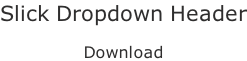 Slick Dropdown Header  Download