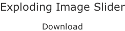 Exploding Image Slider  Download