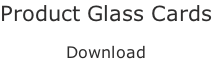 Product Glass Cards  Download