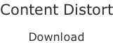 Content Distort  Download