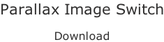 Parallax Image Switch  Download
