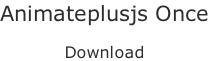 Animateplusjs Once  Download