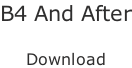 B4 And After  Download