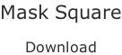 Mask Square  Download