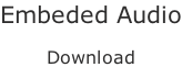 Embeded Audio  Download
