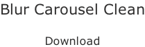 Blur Carousel Clean  Download