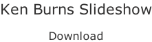 Ken Burns Slideshow  Download
