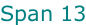Span 13